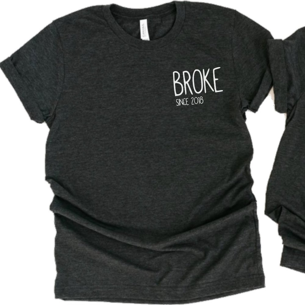 Mens Broke + Spoiled Since - Couples edition